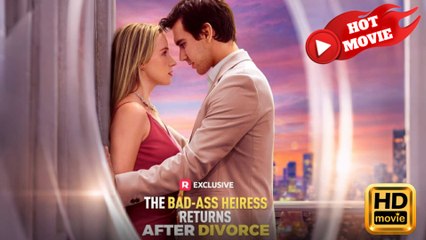 The Bad-ass Heiress Returns After Divorce  Full Movie HD  -Drama ShortFilms Hot