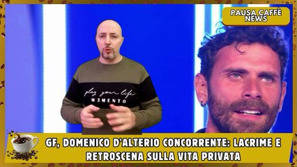 GF, Domenico D'Alterio concorrente lacrime e retroscena sulla vita privata