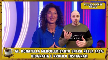 GF, Donatella Mercoledisanto entra nella Casa biografia e profilo Instagram