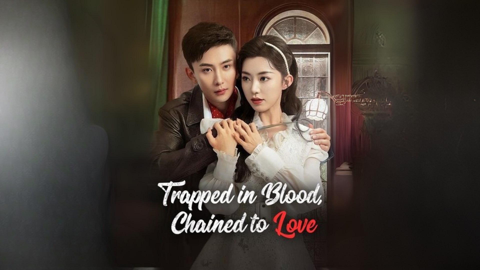 Trapped in Blood, Chained to Love #Dramabox