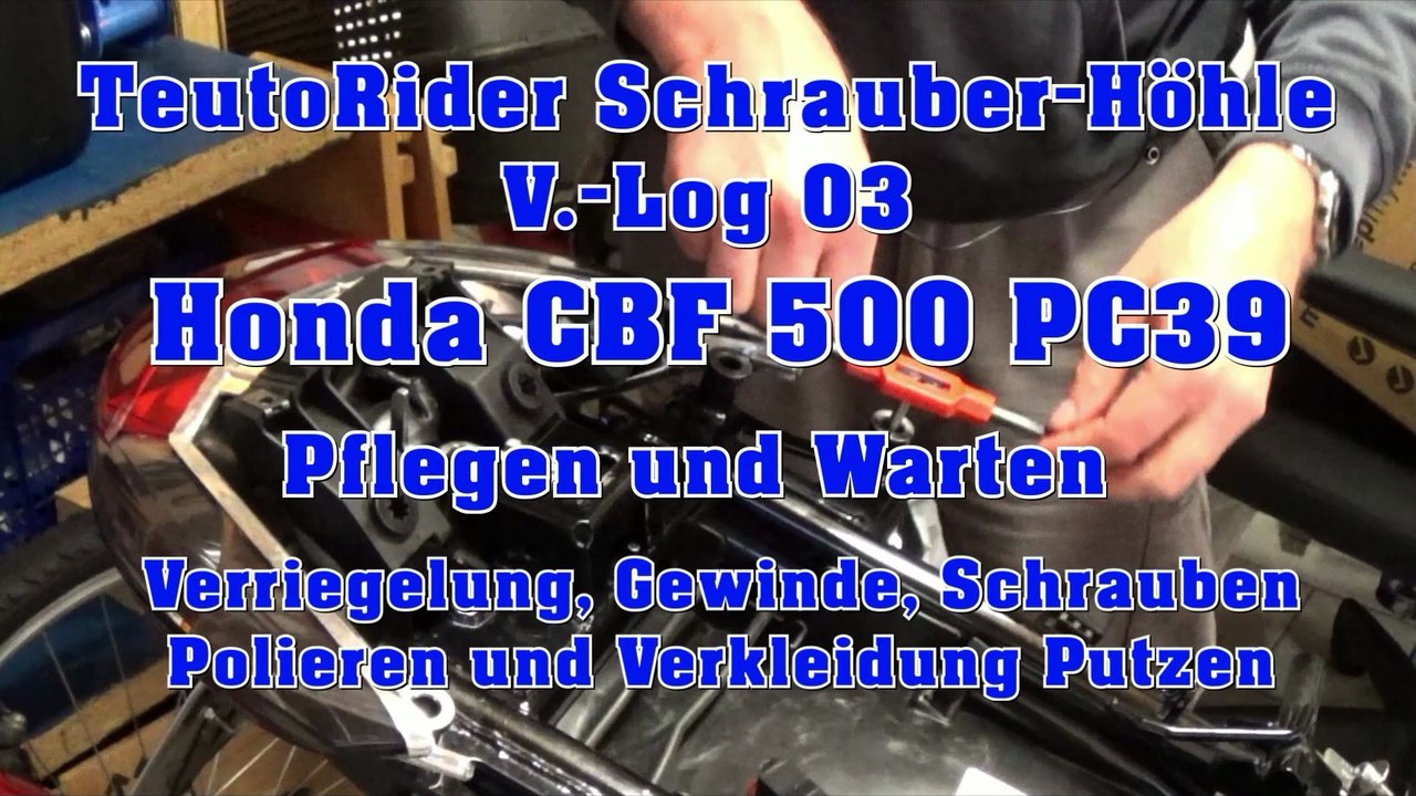 Honda CBF500 PC39 Pflegen und Warten: Verriegelung, Gewinde, Schrauben Polieren und Seitenverkleidung Putzen V.-Log 03