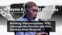 Breaking Misconceptions: Why Islamophobia Persists and How Muslims Must Respond