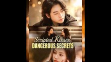 Scripted Kisses, Dangerous Secrets
