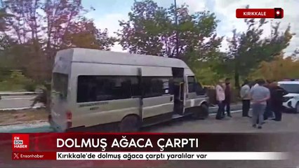 Kırıkkale'de dolmuş ağaca çarptı
