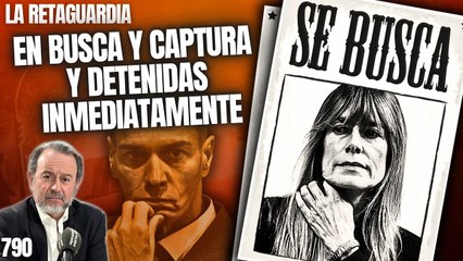 La Retaguardia #790 / ¡Begoña y su empleada deben ser puestas en busca y captura y detenidas inmediatamente!
