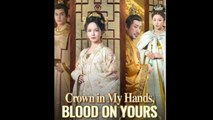 Crown in My Hands, Blood on Yours - FULL MOVIES ENGLISH SUB