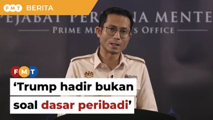 Kehadiran Trump bukan soal pengiktirafan dasar peribadi, kata PMO