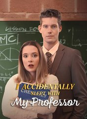 I Accidentally Slept With My Professor  - Drama FULL MOVIES ENGLISH SUB