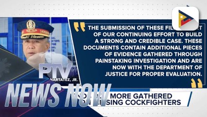 PNP sends DOJ more gathered evidence on missing cockfighters