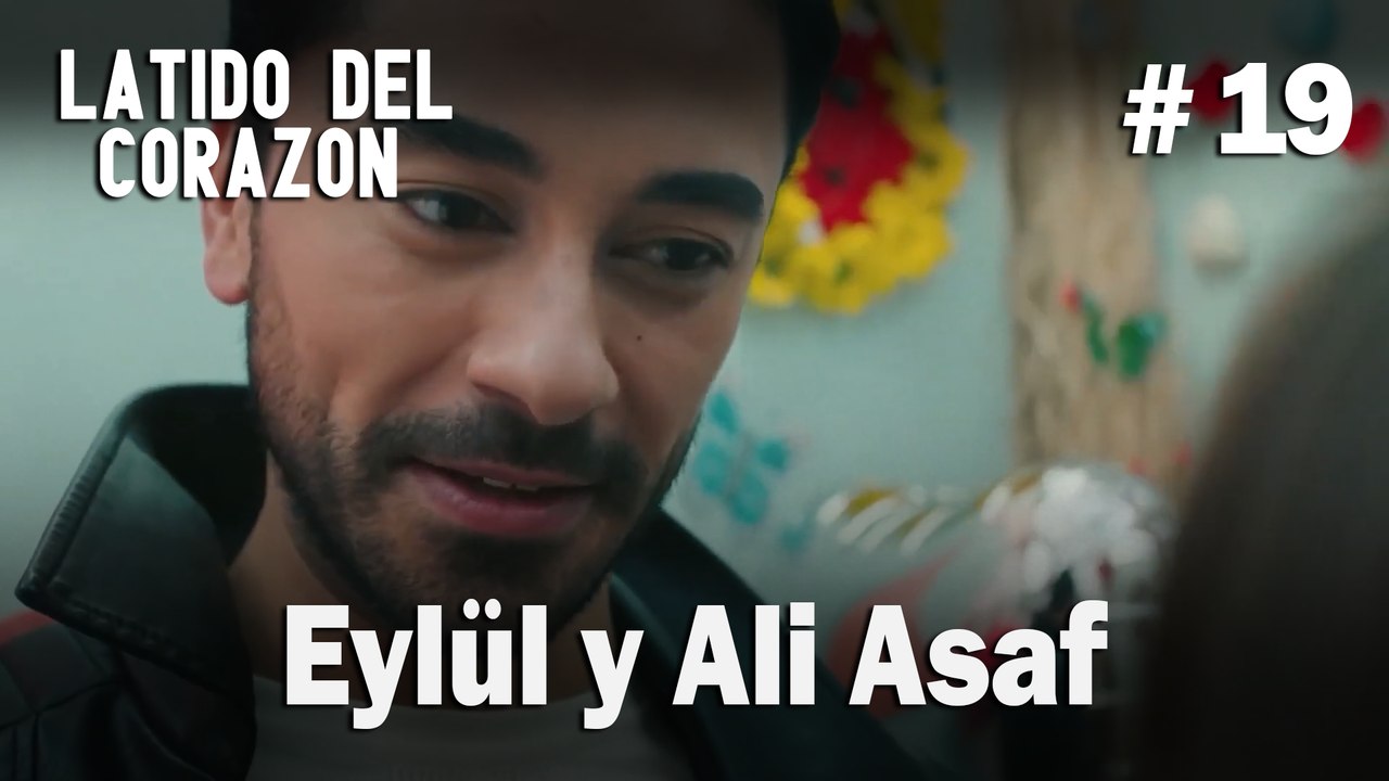 Eylül y Ali Asaf #19 - Latido Del Corazon