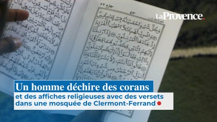 Un homme déchire des corans et des affiches  religieuses avec des versets  dans une mosquée de  Clermont-Ferrand