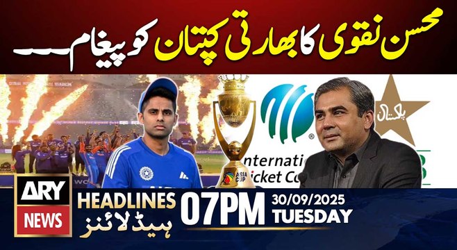 Mohsin Naqvi's message to Indian captain || ARY News 7 PM Headlines || 30th Sep 2025