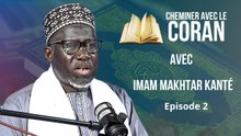 Cheminer avec le Coran - Épisode 2 - Coran et contexte historique Imam Ahmadou Makhtar Kanté