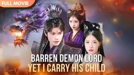 [ENG SUB] THE DEMON LORD SAID HE’S STERILE, BUT I’M PREGNANT  FULL