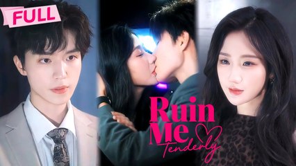 Ruin Me Tenderly【Full】