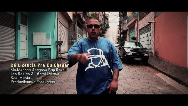Dá Licencia Prá Eu Chegar - Mc.Mancha Gangsta Rap Brazil