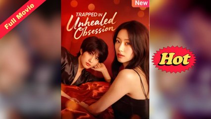 Trapped In Unhealed Obsession - Full Movie