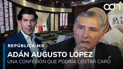 I República Mx Adán Augusto, los 79 millones y una confesión que abre más dudas que respuestas