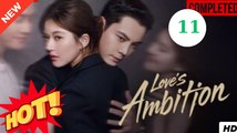 HOT @ Love's Ambition Episode 11 Engsub