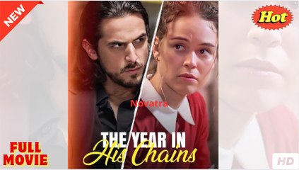 The Year In His Chains - Full Movies