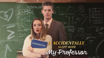 I Accidentally Slept With My Professor 2025 [ SHORT DRAMA | FULL ]