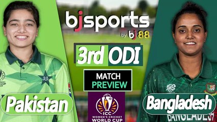 Women's World Cup | Bangladesh W vs Pakistan W 3rd ODI Match Preview |