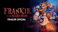 'Frankie Y Los Monstruos' - Tráiler Oficial Doblado