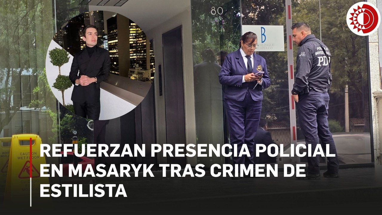 Refuerzan presencia policial en Masaryk tras crimen de estilista