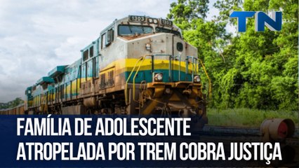Família de adolescente atropelada por trem cobra justiça