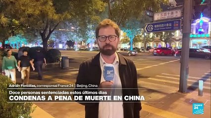 Informe desde Beijng: 11 personas condenadas a muerte por estafa, esclavitud y corrupción