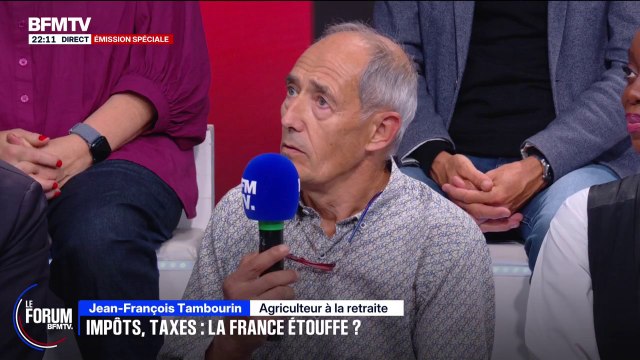 FORUM BFMTV - Impôts, taxes: Je suis heureux [...] mais j'ai des inquiétudes , explique Jean-François Tambourin, agriculteur à la retraite
