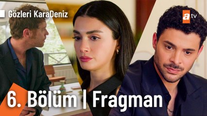 Gözleri KaraDeniz 6. Bölüm Fragman | "Biliyordum ama sana güvenmeyi seçmiştim"