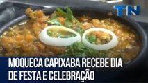 Moqueca Capixaba recebe dia de festa e celebração