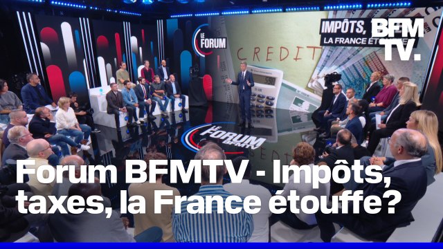 Forum BFMTV - Impôts, taxes: la France étouffe?