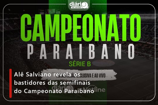 Alê Salviano revela os bastidores das semifinais do Campeonato Paraibano