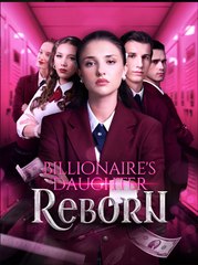 Billionaire’s Daughter Reborn (2025) - FULL HD [Eng Sub]