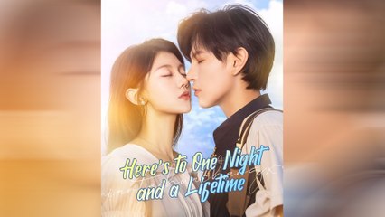 Here's To One Night And A Lifetime