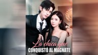 La Chica Que Conquistó Al Magnate (Doblado) Episodio Completo