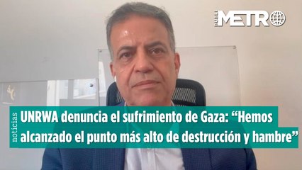 “UNRWA denuncia el sufrimiento de Gaza- Hemos alcanzado el punto más alto de destrucción y hambre”- Adnan Abu Hasna