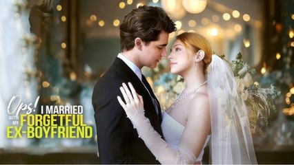 Oops! I Married My Forgetful Ex-boyfriend (2025)