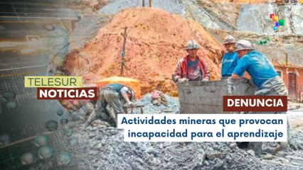En Bolivia denuncian el aumento de la minería ilegal en la región