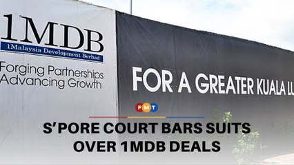 S’pore court blocks foreign liquidators from suing banks over 1MDB-linked deals