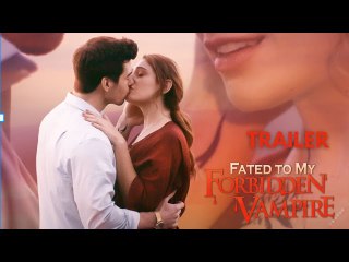 Fated To My Forbidden Vampire-Prt2 - Full Episodes
