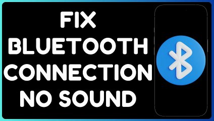 Fix Bluetooth Connected But No Sound | Solve Bluetooth Audio Issues on Android & iPhone