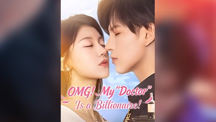 OMG! My Doctor Is A Billionaire! – FULL MOVIE [Eng Sub]