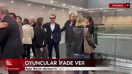 Ayşe Barım davasında ünlü oyuncular tanık olarak dinlenecek