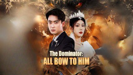 The Dominator All Bow To Him - Full HD Movie [English Sub] | Watch Till The End