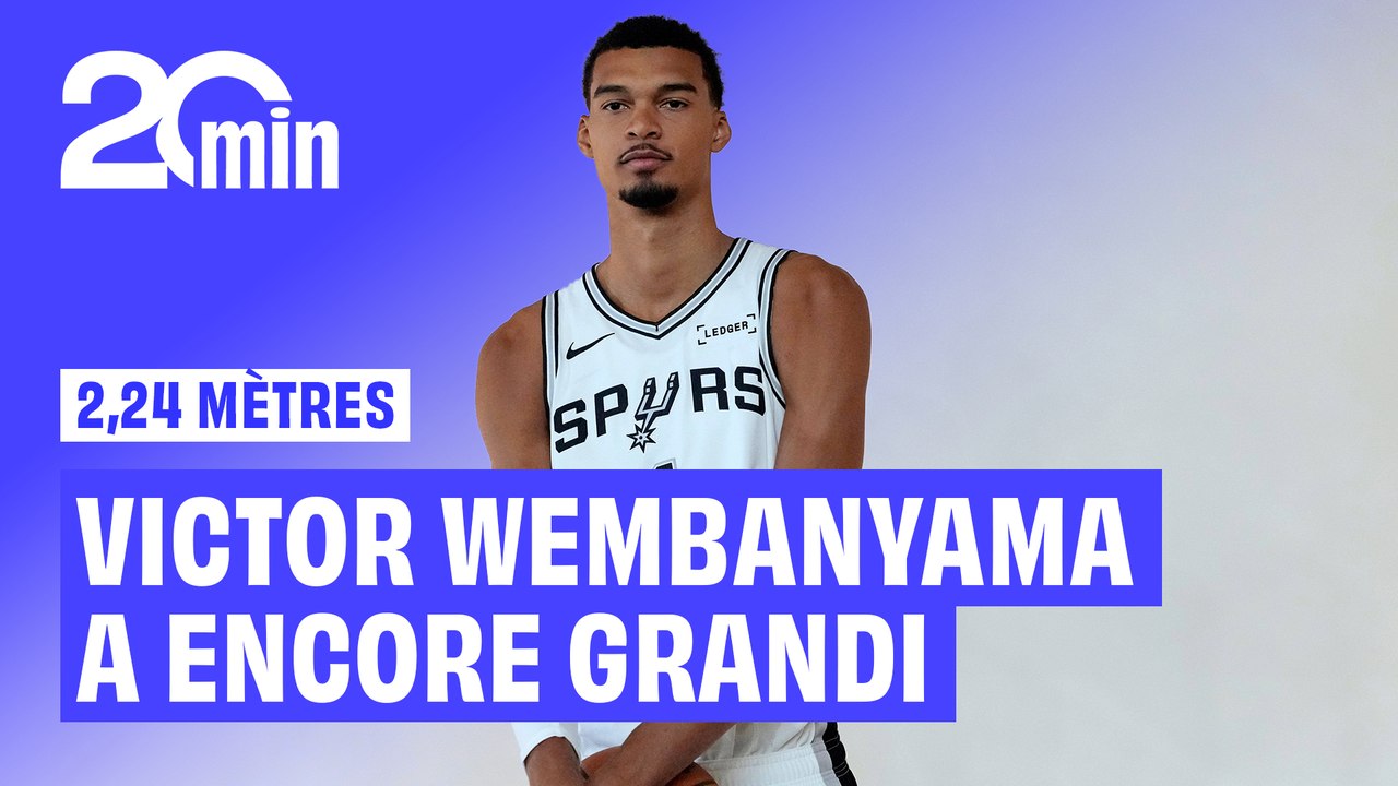 Victor Wembanyama a (encore) grandi et mesure désormais 2,24 mètres