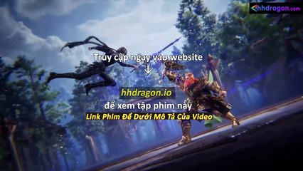 Thần Ấn Vương Toạ Tập 180 Vietsub + Thuyết Minh