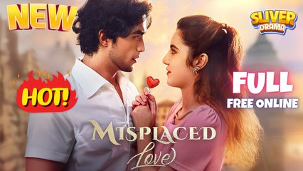 Misplaced Love Full Short Drama I Best Romance Love Hot ShortFilms 2025
